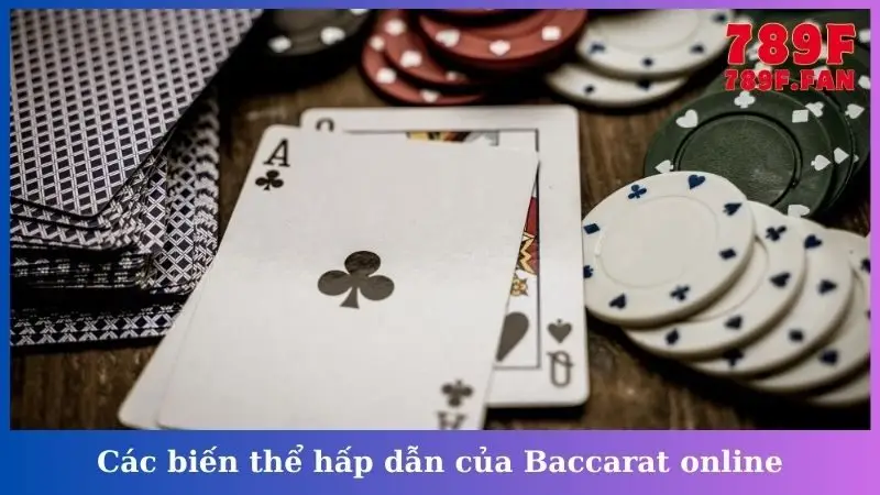 Các biến thể hấp dẫn của Baccarat online